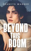 Beyond This Room (eBook, ePUB) Beyond This Room (eBook, ePUB)