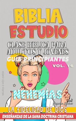 Clase Bíblica para Adultos y Jóvenes: Guía Principiantes: Nehemías (Clase Bíblica Dominical Para Jóvenes y Adultos, #16) (eBook, ePUB) - Bíblicos, Sermones