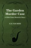The Garden Murder Case (a Philo Vance Detective Story) (eBook, ePUB)