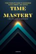 TIME MASTERY: Your Complete Guide to... - Bild 1
