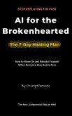 Al for the Brokenhearted (eBook, ePUB) Al for the Brokenhearted (eBook, ePUB)