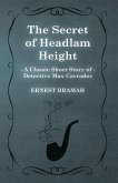 The Secret of Headlam Height (A Classic Short Story of Detective Max Carrados) (eBook, ePUB)