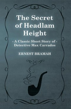 Cover The Secret of Headlam Height (A Classic Short Story of Detective Max Carrados) (eBook, ePUB)