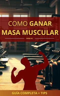 Cover Como Ganar Músculo De Forma Efectiva (eBook, ePUB)