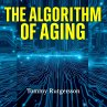 The Algorithm of Aging (eBook, ePUB) - Bild 1