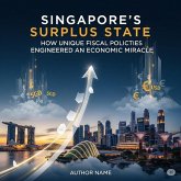Singapore's Surplus State: How Cashflow Conservatism Built an Economic Miracle (eBook, ePUB)