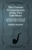 The Curious Circumstances of the Two Left Shoes (A Classic Short Story of Detective Max Carrados) (eBook, ePUB)