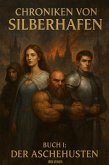 Der Aschehusten (Chroniken von Silberhafen, #1) (eBook, ePUB)