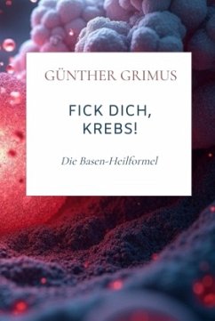 Fick dich, Krebs! - Grimus, Günther