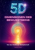 5D Dimensionen des Bewusstseins 5D Dimensionen des Bewusstseins