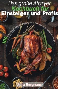 Das große Airfryer Kochbuch für Einsteiger und Profis