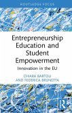 Entrepreneurship Education and Student Empowerment (eBook, PDF) Entrepreneurship Education and Student Empowerment (eBook, PDF)
