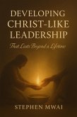 Developing Christ-like Leadership (eBook, ePUB) Developing Christ-like Leadership (eBook, ePUB)