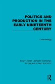Politics and Production in the Early Nineteenth Century (eBook, ePUB)