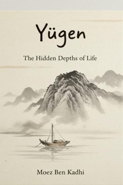 Cover Yugen: The Hidden Depths of Life (eBook, ePUB)