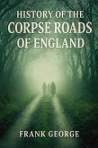 History Of The Corpse Roads Of England (eBook, ePUB)