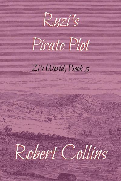 Ruzi's Pirate Plot (Zi's World, #5) (eBook, ePUB) Ruzi's Pirate Plot (Zi's World, #5) (eBook, ePUB)