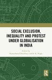 Social Exclusion, Inequality and Protest under Globalisation in India (eBook, ePUB) Social Exclusion, Inequality and Protest under Globalisation in India (eBook, ePUB)