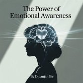 The Power of Emotional Awareness (eBook, ePUB) The Power of Emotional Awareness (eBook, ePUB)