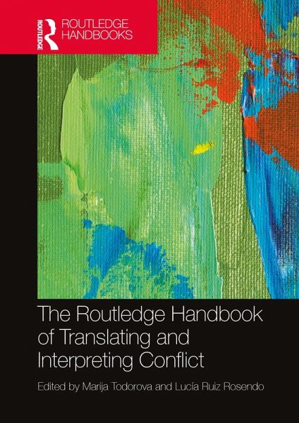 The Routledge Handbook of Translating and Interpreting Conflict (eBook, ePUB)