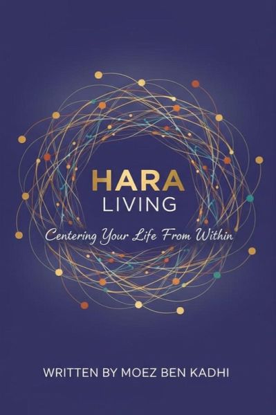 Hara Living: Centering Your Life From Within (eBook, ePUB) Hara Living: Centering Your Life From Within (eBook, ePUB)