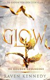 Glow (De gouden gevangene, #4) (eBook, ePUB) Glow (De gouden gevangene, #4) (eBook, ePUB)