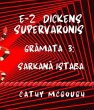 E-Z DICKENS SUPERVARONIS GRAMATA 3... - Bild 1