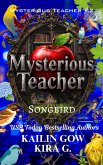 Mysterious Teacher: Songbird (Mysterious Teacher Series) (eBook, ePUB)