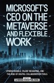 Microsoft's Ceo On The Metaverse And Flexible Work (eBook, ePUB)