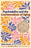 Psychedelics and the Counterculture of Aging Psychedelics and the Counterculture of Aging