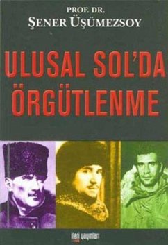 Ulusal Solda Örgütlenme - Üsümezsoy, Sener