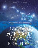 Looking for God Looking for You Looking for God Looking for You