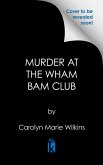 Murder at the Wham Bam Club Murder at the Wham Bam Club