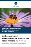 Antitumorale und chemopräventive Wirkung von rotem Propolis bei Mäusen Antitumorale und chemopräventive Wirkung von rotem Propolis bei Mäusen