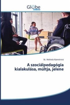 A szociálpedagógia kialakulása, múltja, jelene - Kázmérová, Bc. Melinda