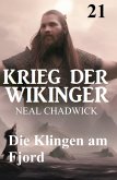 Die Klingen am Fjord: Krieg der Wikinger 21 (eBook, ePUB) Die Klingen am Fjord: Krieg der Wikinger 21 (eBook, ePUB)
