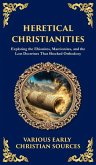 Heretical Christianities Heretical Christianities
