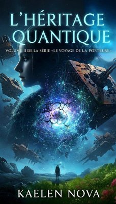 Cover L'héritage quantique (Le Voyage de la Porteuse, #2) (eBook, ePUB)