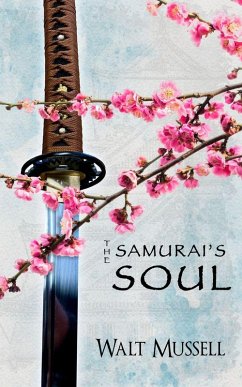 The Samurai's Soul - Mussell, Walt