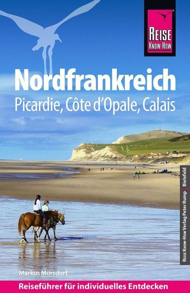 Reise Know-How Reiseführer Nordfrankreich - Picardie, Côte d'Opale, Calais