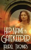 Her Name is Gatekeeper Her Name is Gatekeeper