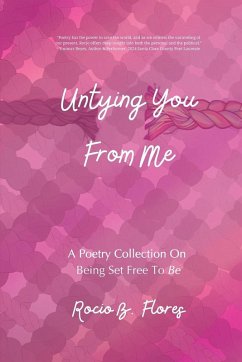Untying You From Me - Flores, Rocio