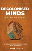 Decolonised Minds Decolonised Minds