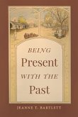 Being Present with the Past Being Present with the Past
