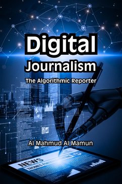 Cover Digital Journalism: The Algorithmic Reporter (eBook, ePUB)