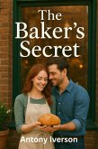 The Baker's Secret (Romance In Willow Creek, #40) (eBook, ePUB) The Baker's Secret (Romance In Willow Creek, #40) (eBook, ePUB)