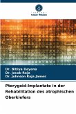 Pterygoid-Implantate in der Rehabilitation des atrophischen Oberkiefers Pterygoid-Implantate in der Rehabilitation des atrophischen Oberkiefers