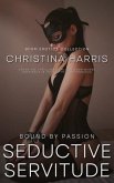 Seductive Servitude - Bound by Passion - Enter the thrilling world of BDSM where obedience is the ultimate aphrodisiac (eBook, ePUB) Seductive Servitude - Bound by Passion - Enter the thrilling world of BDSM where obedience is the ultimate aphrodisiac (eBook, ePUB)