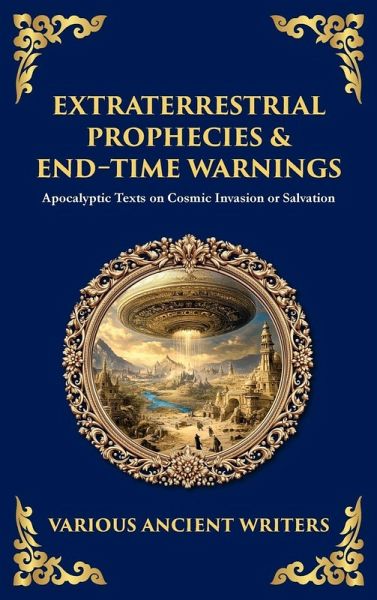 Extraterrestrial Prophecies & End‐Time Warnings