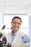 Laboratory Quality Manager - The Comprehensive Guide (eBook, ePUB) Laboratory Quality Manager - The Comprehensive Guide (eBook, ePUB)